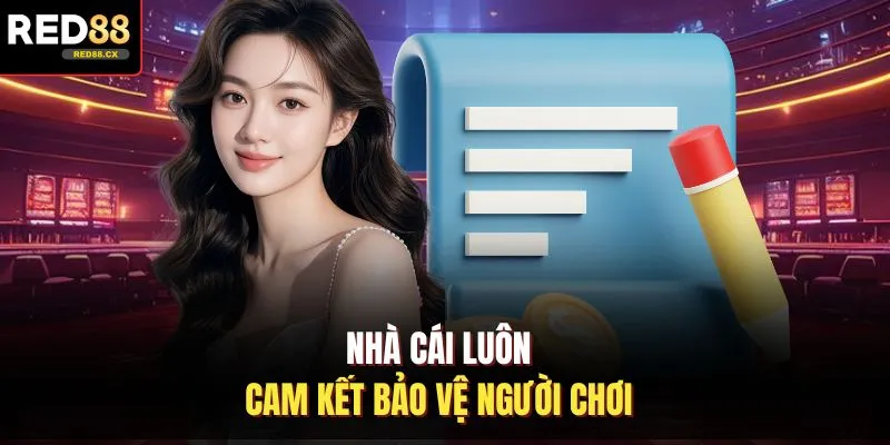 Nhà cái luôn cam kết bảo vệ người chơi