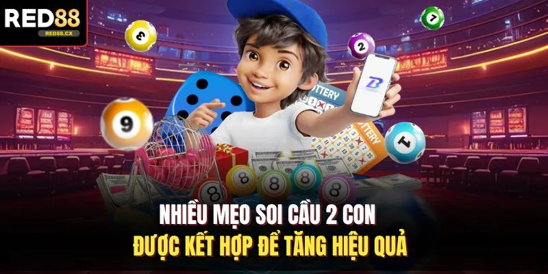 Nhiều mẹo soi cầu 2 con được kết hợp để tăng hiệu quả
