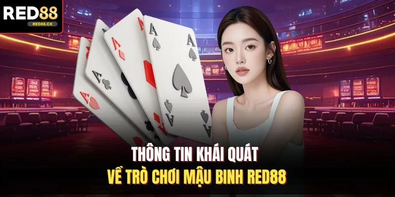 Thông tin khái quát về trò chơi mậu binh Red88